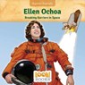 Ellen Ochoa: Breaking Barriers in Space - Jennifer Marino Walters - 9781643712567