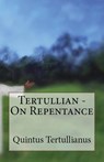 On Repentance - Tertullian - 9781643730899
