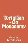 On Monogamy - Tertullian - 9781643730950