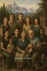 Livengoods Living Well - Douglas W. Price - 9781643734644