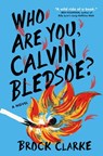 Who Are You, Calvin Bledsoe? - Brock Clarke - 9781643750149