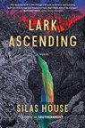 Lark Ascending - Silas House - 9781643751597