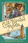 Cold-Blooded Myrtle (Myrtle Hardcastle Mystery 3) - Elizabeth C. Bunce - 9781643752266