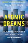 Atomic Dreams - Rebecca Tuhus-Dubrow - 9781643753157