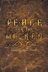 Peace for the Wicked - Gary Corbyn-Smith - 9781643787039