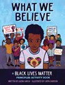 What We Believe: A Black Lives Matter Principles Activity Book - Laleña Garcia - 9781643794778