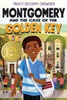 Montgomery and the Case of the Golden Key - Tracy Occomy Crowder - 9781643795171