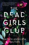The Dead Girls Club - Damien Angelica Walters - 9781643851648