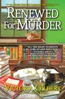 Renewed for Murder - Victoria Gilbert - 9781643857879