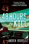 48 Hours to Kill - Andrew Bourelle - 9781643858418