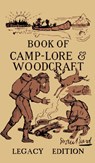 The Book Of Camp-Lore And Woodcraft - Legacy Edition - Daniel Carter Beard - 9781643890258