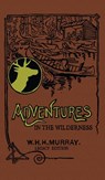 Adventures In The Wilderness (Legacy Edition) - William H H Murray - 9781643891231