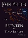 Between the Two Rivers - John Melton - 9781643901589