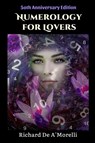 Numerology for Lovers - Richard De A'Morelli - 9781643990606