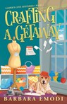 Crafting a Getaway - Barbara Emodi - 9781644035078