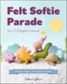Felt Softie Parade - Sabina Gibson - 9781644035658
