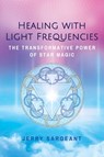 Healing with Light Frequencies - Jerry Sargeant - 9781644111093