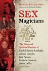 Sex Magicians - Michael William West - 9781644111642
