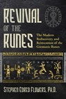 Revival of the Runes - Stephen E. Flowers, Ph.D. - 9781644111796