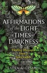 Affirmations of the Light in Times of Darkness - Laura Aversano - 9781644112717