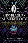 Afro-Brazilian Numerology - Diego de Oxossi - 9781644115947