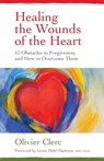 Healing the Wounds of the Heart - Olivier Clerc - 9781644115992