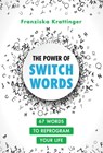 The Power of Switchwords - Franziska Krattinger - 9781644116784