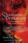 Shamanic Dreaming - Carol Day - 9781644117033