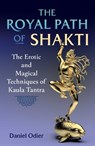 The Royal Path of Shakti - Daniel Odier - 9781644117163