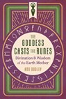 The Goddess Casts the Runes - Anu Dudley - 9781644117262