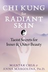 Chi Kung for Radiant Skin - Mantak Chia ; Anna Margolina - 9781644117576