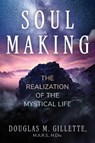 Soul Making - Douglas M. Gillette - 9781644118955