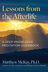 Lessons from the Afterlife - Matthew McKay - 9781644119402