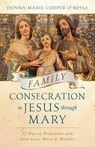 FAMILY CONSECRATION TO JESUS T - Donna-Marie Cooper O'Boyle - 9781644132630
