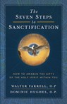 Seven Steps to Sanctification: How to Awaken the Gifts of the Holy Spirit Within You - Walter Farrell O. P. - 9781644136782