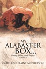 My Alabaster Box... - Catherine Elaine McPherson - 9781644164488
