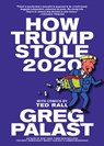 How Trump Stole 2020 - Greg Palast - 9781644210574