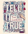 Tell It True - Tim Lockette - 9781644210826