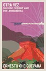 Otra Vez: Diario del Segundo Viaje Por Latinoamérica - Ernesto Che Guevara - 9781644211427