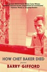 How Chet Baker Died - GIFFORD,  Barry - 9781644211540