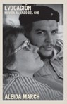 Evocación: Mi Vida Al Lado del Che - Aleida March - 9781644212073