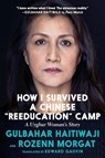 How I Survived A Chinese 'reeducation' Camp - Gulbahar Haitiwaji ; Rozenn Morgat - 9781644213889