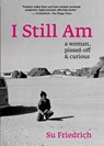 I Still Am A Woman, Pissed-Off & Curious - Su Friedrich - 9781644215005