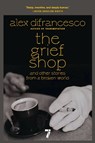 The Grief Shop - Alex DiFrancesco - 9781644215531