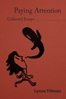 Lynne Tillman: Paying Attention - Lynne Tillman - 9781644231746