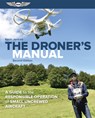 The Droner's Manual: A Guide to the Responsible Operation of Small Uncrewed Aircraft - Kevin Jenkins - 9781644252673