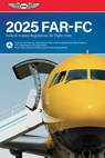 Far-FC 2025: Federal Aviation Regulations for Flight Crew - Federal Aviation Administration (FAA)/Av - 9781644253724