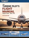 The Turbine Pilot's Flight Manual - Gregory N. Brown - 9781644253922