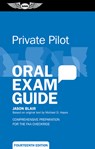 Private Pilot Oral Exam Guide: Comprehensive Preparation for the FAA Checkride - Jason Blair - 9781644255186