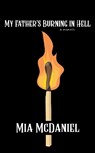 My Father's Burning in Hell - Mia McDaniel - 9781644285213